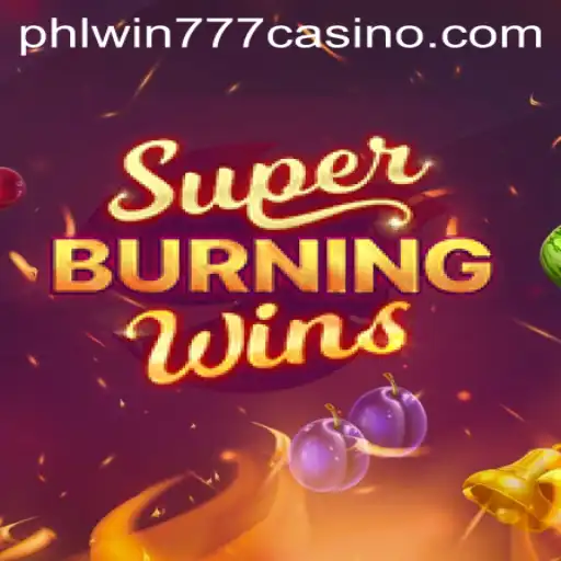Exploring the Thrilling World of SuperBurningWins with PhlWin777